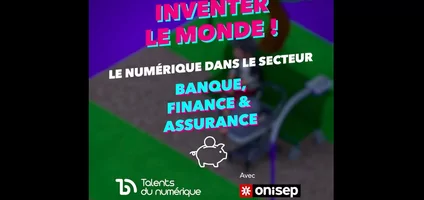 Série Le Numérique et ses métiers dans... : le secteur Banque, Finance & Assurance